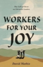 Image for Workers for Your Joy : The Call of Christ on Christian Leaders