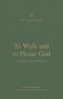 Image for To Walk and to Please God : A Theology of 1 and 2 Thessalonians
