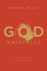 Image for God in the Whirlwind : How the Holy-love of God Reorients Our World