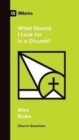 Image for What Should I Look For in a Church?