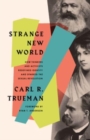 Image for Strange new world  : how thinkers and activists redefined identity and sparked the sexual revolution