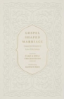 Image for Gospel-Shaped Marriage : Grace for Sinners to Love Like Saints