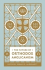 Image for The Future of Orthodox Anglicanism