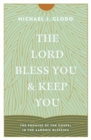 Image for The Lord Bless You and Keep You : The Promise of the Gospel in the Aaronic Blessing