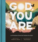 Image for God, You Are : 20 Promises from the Psalms for Kids