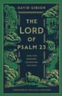 Image for The Lord of Psalm 23 : Jesus Our Shepherd, Companion, and Host