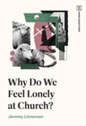 Image for Why Do We Feel Lonely at Church?
