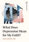 Image for What Does Depression Mean for My Faith?