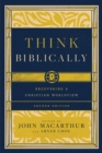 Image for Think biblically: recovering a Christian worldview