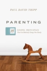 Image for Parenting : 14 Gospel Principles That Can Radically Change Your Family (with Study Questions)