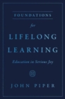 Image for Foundations for Lifelong Learning : Education in Serious Joy