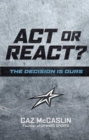 Image for Act or React