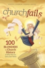 Image for churchfails: 100 Blunders in Church History (&amp; What We Can Learn from Them)