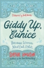 Image for Giddy Up, Eunice : (Because Women Need Each Other)