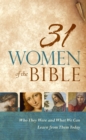 Image for 31 Women of the Bible: Who They Were and What We Can Learn from Them Today
