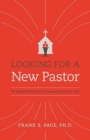 Image for Looking for a new pastor  : 10 questions every church should ask