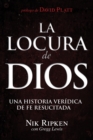 Image for La Locura de Dios: Una historia veridica de fe resucitada