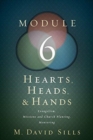 Image for Hearts, Heads, and Hands- Module 6