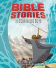 Image for Bible Stories for Courageous Boys.