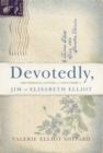 Image for Devotedly: the personal letters and love story of Jim and Elisabeth Elliot