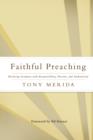 Image for Faithful preaching: declaring Scripture with responsibility, passion, and authenticity