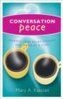 Image for Conversation peace: improve your relationships one word at a time