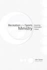 Image for Recreation and sports ministry: impacting postmodern culture