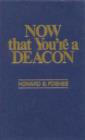 Image for Now that you&#39;re a deacon