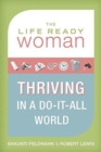 Image for The Life Ready Woman : Thriving in a Do-It-All World