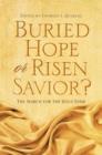 Image for Buried Hope or Risen Savior.