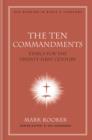 Image for The Ten Commandments: ethics for the twenty-first century