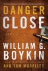 Image for Danger close: a novel