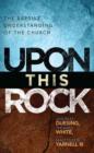 Image for Upon this rock: a Baptist understanding of the church