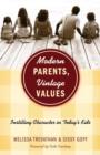 Image for Modern parents, vintage values: instilling character in today&#39;s kids
