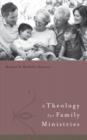 Image for Theology for Family Ministry.