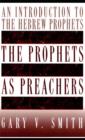 Image for The prophets as preachers: an introduction to the Hebrew prophets