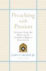 Image for Preaching with passion: sermons from the heart of the Southern Baptist Convention