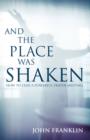 Image for And the place was shaken: how to lead a powerful prayer meeting