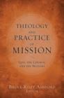 Image for Theology and practice of mission: God, the church, and the nations