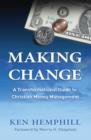 Image for Making change: a transformational guide to Christian money management