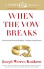 Image for When the vow breaks: a survival and recovery guide for Christians facing divorce