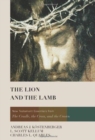 Image for The Lion and the Lamb : New Testament Essentials from the Cradle, the Cross, and the Crown