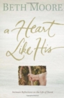 Image for A Heart Like His : Intimate Reflections on the Life of David