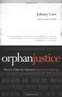 Image for Orphan Justice : How to Care for Orphans Beyond Adopting