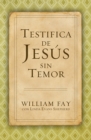 Image for Testifica de Jesus sin Temor