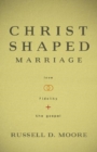 Image for Christ-Shaped Marriage, The