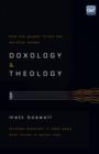 Image for Doxology and Theology: How the Gospel Forms the Worship Leader