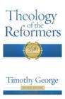 Image for Theology of the Reformers