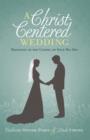 Image for Christ-centered Wedding: Rejoicing in the Gospel On Your Big Day