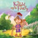 Image for Knight and the Firefly: A Boy, a Bug, and a Lesson in Bravery